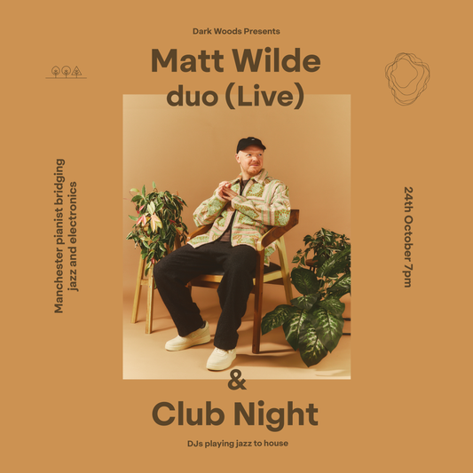 Dark Woods Presents  Matt Wilde Duo (Live) & club night